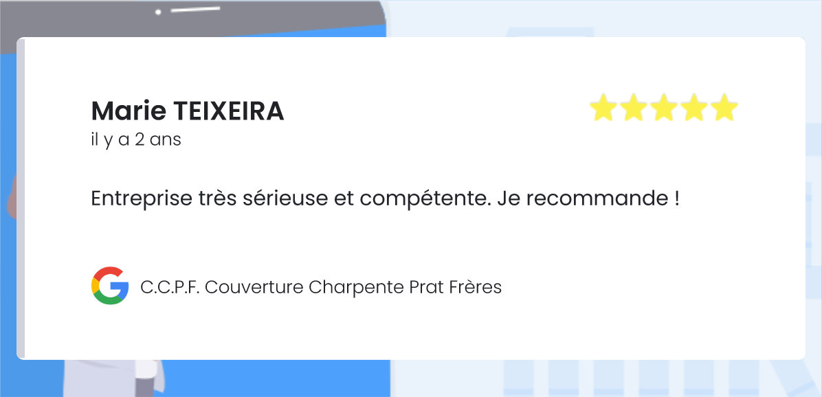 Avis Google cinq étoiles de Marie Teixeira : entreprise très sérieuse et compétente, je recommande.
